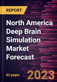 North America Deep Brain Simulation Market Forecast to 2030 - Regional Analysis - by Product, Application, and End User- Product Image