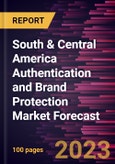 South & Central America Authentication and Brand Protection Market Forecast to 2030 - Regional Analysis - by Component, Technology, and Application- Product Image
