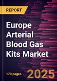 Europe Arterial Blood Gas Kits Market Forecast to 2031 - Regional Analysis - by Syringe Type, Type, Usage, Application, Needle Gauge, Syringe Volume, and End User- Product Image