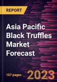 Asia Pacific Black Truffles Market Forecast to 2028 - Regional Analysis - by Category, Application, and End Use- Product Image