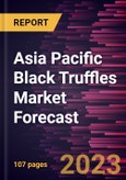 Asia Pacific Black Truffles Market Forecast to 2028 - Regional Analysis - by Category, Application, and End Use- Product Image