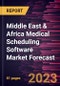 Middle East & Africa Medical Scheduling Software Market Forecast to 2028 - Regional Analysis - by Software and End User - Product Thumbnail Image