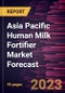 Asia Pacific Human Milk Fortifier Market Forecast to 2030 - Regional Analysis - by Form and Distribution Channel - Product Image