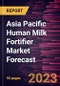 Asia Pacific Human Milk Fortifier Market Forecast to 2030 - Regional Analysis - by Form and Distribution Channel - Product Image