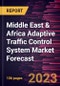Middle East & Africa Adaptive Traffic Control System Market Forecast to 2030 - Regional Analysis - by Type, Component, and Application - Product Thumbnail Image