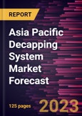 Asia Pacific Decapping System Market Forecast to 2028 - Regional Analysis - by Type, Application, and End User- Product Image