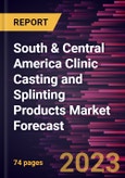 South & Central America Clinic Casting and Splinting Products Market Forecast to 2030 - Regional Analysis - by Product {Casting and Splinting}, Application, and Material- Product Image