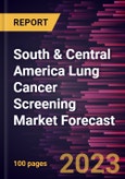 South & Central America Lung Cancer Screening Market Forecast to 2030 - Regional Analysis- by Cancer Type, Age Group, and End User- Product Image