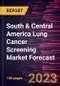 South & Central America Lung Cancer Screening Market Forecast to 2030 - Regional Analysis- by Cancer Type, Age Group, and End User - Product Thumbnail Image