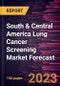 South & Central America Lung Cancer Screening Market Forecast to 2030 - Regional Analysis- by Cancer Type, Age Group, and End User - Product Thumbnail Image