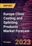 Europe Clinic Casting and Splinting Products Market Forecast to 2030 - Regional Analysis - by Product {Casting and Splinting}, Application, and Material- Product Image