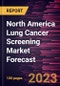 North America Lung Cancer Screening Market Forecast to 2030 - Regional Analysis - by Cancer Type, Age Group, and End User - Product Thumbnail Image