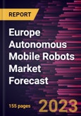 Europe Autonomous Mobile Robots Market Forecast to 2030 - Regional Analysis - by Component, Type, and End Use- Product Image