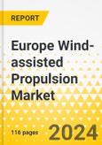 Europe Wind-assisted Propulsion Market: Analysis and Forecast, 2023-2032- Product Image