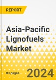 Asia-Pacific Lignofuels Market: Analysis and Forecast, 2023-2032- Product Image