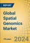 Global Spatial Genomics Market by Type (Genomics, Transcriptomics) Technology (Sequencing, Imaging) Application (Oncology, Neurology) Offering (Consumables, Instrument, Software) End User (Pharmaceutical & Biotechnology, CRO) - Forecast to 2031 - Product Image