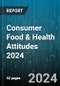 Consumer Food & Health Attitudes 2024 - Product Image