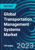 Global Transportation Management Systems Market 2030 by Offering, Transportation Mode, End-user, End-use Industry & Region - Partner & Customer Ecosystem Competitive Index & Regional Footprints- Product Image