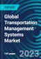 Global Transportation Management Systems Market 2030 by Offering, Transportation Mode, End-user, End-use Industry & Region - Partner & Customer Ecosystem Competitive Index & Regional Footprints - Product Thumbnail Image