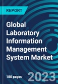 Global Laboratory Information Management System Market 2023 - 2030 by Delivery, Industry Type, Component - Partner & Customer Ecosystem Competitive Index & Regional Footprints- Product Image