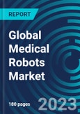 Global Medical Robots Market 2030 by Type, Components, Product Type, Modality, Application, End-use and Region - Partner & Customer Ecosystem Competitive Index & Regional Footprints- Product Image