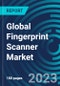 Global Fingerprint Scanner Market 2030 by Type, Integration, Application, And End-Use Verticals - Partner & Customer Ecosystem Competitive Index & Regional Footprints - Product Image