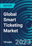 Global Smart Ticketing Market 2030 by Components, Product, System, Technology, Offering, Application, Organization size and Region - Partner & Customer Ecosystem Competitive Index & Regional Footprints- Product Image