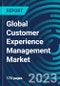 Global Customer Experience Management Market 2030 by Component, Touch Point, Deployment, Organization Size, End-use Industry & Region - Partner & Customer Ecosystem Competitive Index & Regional Footprints - Product Image