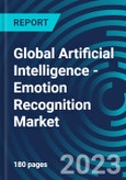 Global Artificial Intelligence - Emotion Recognition Market 2030 by Offering, Tools, Technology, Application, End-use Verticals, and Region - Partner & Customer Ecosystem Competitive Index & Regional Footprints- Product Image