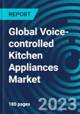 Global Voice-controlled Kitchen Appliances Market 2030 by Product Type, Connectivity, Application Area, End-user, Distribution Channel & Region - Partner & Customer Ecosystem Competitive Index & Regional Footprints- Product Image