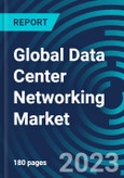 Global Data Center Networking Market 2030 by Offerings, End-use Verticals and Region - Partner & Customer Ecosystem Competitive Index & Regional Footprints- Product Image