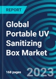 Global Portable UV Sanitizing Box Market 2030 by Type, Use Case, Industry, Application, Technology, Distribution Channel and Region - Partner & Customer Ecosystem Competitive Index & Regional Footprints- Product Image