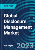 Global Disclosure Management Market 2030 by Component, Business Function, Deployment Model, Organization Size, Vertical and Region - Partner & Customer Ecosystem Competitive Index & Regional Footprints- Product Image