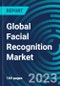 Global Facial Recognition Market 2030 by Technology, Application, Industry and Region - Partner & Customer Ecosystem Competitive Index & Regional Footprints - Product Image