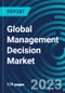 Global Management Decision Market 2030 by Offerings, Deployment Mode, Organization Size, Verticals & Region - Partner & Customer Ecosystem Competitive Index & Regional Footprints - Product Thumbnail Image