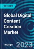 Global Digital Content Creation Market 2030 by Type, Component, Deployment, Content Format, End-user Industry & Region - Partner & Customer Ecosystem Competitive Index & Regional Footprints- Product Image