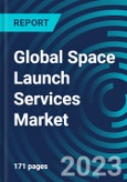 Global Space Launch Services Market 2030 by Payload, Service Type, Orbit, Launch Vehicle Type, Launch Type & Region - Partner & Customer Ecosystem Competitive Index & Regional Footprints- Product Image