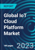 Global IoT Cloud Platform Market 2030 by Offering, Deployment Type, Organization Size, Application, End-user and Region - Partner & Customer Ecosystem Competitive Index & Regional Footprints- Product Image