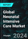 Global Neonatal Intensive Care Market, Size, Forecast 2024-2030, Industry Trends, Share, Growth, Insight, Impact of Inflation, Company Analysis- Product Image