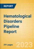 Hematological Disorders Pipeline Report including Stages of Development, Segments, Region and Countries, Regulatory Path and Key Companies, 2023 Update- Product Image