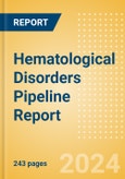 Hematological Disorders Pipeline Report including Stages of Development, Segments, Region and Countries, Regulatory Path and Key Companies, 2023 Update- Product Image