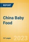 China Baby Food - Market Assessment and Forecasts to 2028 - Product Image