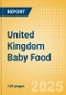 United Kingdom (UK) Baby Food - Market Assessment and Forecasts to 2028 - Product Thumbnail Image