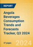 Angola Beverages Consumption Trends and Forecasts Tracker, Q3 2024 (Dairy and Soy Drinks, Alcoholic Drinks, Soft Drinks and Hot Drinks)- Product Image