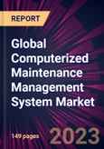 Global Computerized Maintenance Management System Market 2024-2028- Product Image