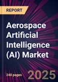 Aerospace Artificial Intelligence (AI) Market 2025-2029- Product Image