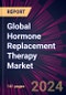 Global Hormone Replacement Therapy Market 2024-2028 - Product Image