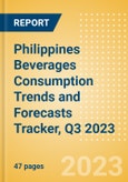 Philippines Beverages Consumption Trends and Forecasts Tracker, Q3 2023 (Dairy and Soy Drinks, Alcoholic Drinks, Soft Drinks and Hot Drinks)- Product Image