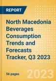 North Macedonia Beverages Consumption Trends and Forecasts Tracker, Q3 2023 (Dairy and Soy Drinks, Alcoholic Drinks, Soft Drinks and Hot Drinks)- Product Image