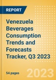 Venezuela Beverages Consumption Trends and Forecasts Tracker, Q3 2023 (Dairy and Soy Drinks, Alcoholic Drinks, Soft Drinks and Hot Drinks)- Product Image
